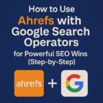 ahrefs google search operators